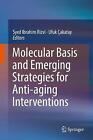 Molecular Basis and Emerging Strategies for Anti-aging Interv... - 9789811316982