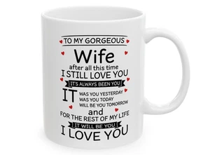 To My Gorgeous Wife Valentinstag I Still Love You Tee Kaffeebecher perfektes Geschenk - Bild 1 von 7