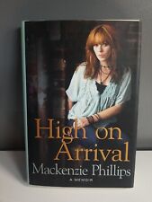 High on Arrival by Mackenzie Phillips (2009, Hardcover) Memoir Dust Jacket 