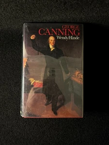 GEORGE CANNING By Wendy Hinde - Hardcover - Picture 1 of 7