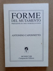 LIBRO Poesia FORME DEL MUTAMENTO Antonino Caponnetto 1998 Campanotto. - Picture 1 of 8