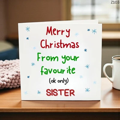 Merry Christmas From Your Favourite—Oh OK, Sister Card-Funny Christmas Card - Image 1 of 4