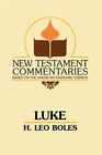 New Testament Commentary on Luke, Paperback by Boles, H. Leo, Brand New, Free...