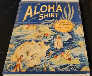 THE ALOHA SHIRT SPIRIT OF THE ISLANDS DALE HOPE HB BOOK 1st W/DJ! - Picture 1 of 1