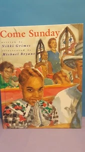 Come Sunday by Nikki Grimes (1996, Hardcover), Illustrated, God Church Worship - Picture 1 of 3