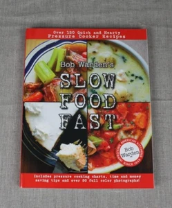 Bob Warden's Slow Food Fast, First Paperback Edition 2009 - Foto 1 di 3