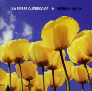 PIERICK HOUDY la messe québécoise, splendeur de ta gloire - Imagen 1 de 2