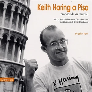 Cecchi, Roberta. - Keith Haring a Pisa. Cronaca di un murales.  - Imagen 1 de 1
