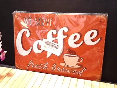 8X12 RETRO LOOK METAL WALL SIGN ~ WE SERVE FRESH BREWED COFFEE - Image 1 of 2