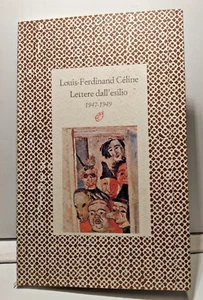 Luis Ferdinand Celine Lettere dall'esilio Rosellina Archinto - Foto 1 di 9