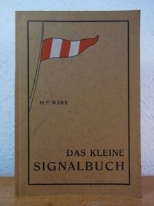 Das kleine Signalbuch. Eine Auswahl von Signalen des internationalen Signalbuche
