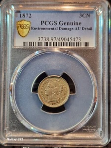 1872 Three Cent Nickel PCGS Genuine Environmental Damage-AU Detail Gold Shield - Picture 1 of 7