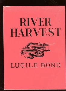 RIVER HARVEST Poetry Lucile Bond Vintage HB 1951 Illustrated by Willard Bond - Imagen 1 de 5