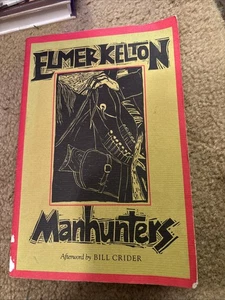 Manhunters; Elmer Kelton; TCU Press; 1994; PB - Picture 1 of 5