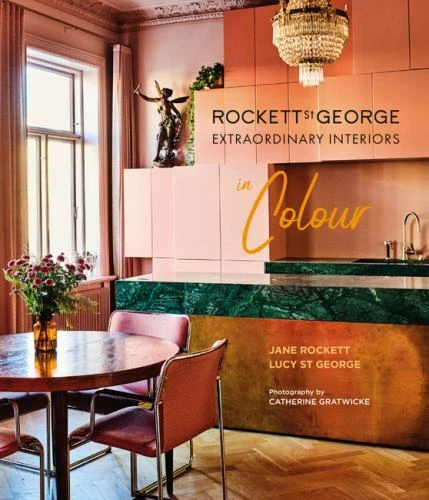 Rockett St George Extraordinary Interiors in Colour by Lucy St George and Jane Rockett (2019, Hardcover)