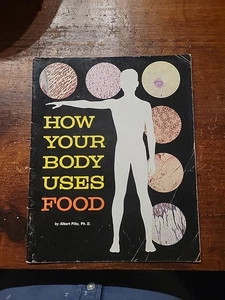 Vintage 1960, How Your Body Uses Food, by Albert Piltz, Ph. D. (Heft) - Bild 1 von 4