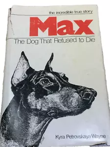 Max: The Dog That Refused to Die by Kyra Petrovskya Wayne - 1979 1st Ed. Book - Imagen 1 de 12