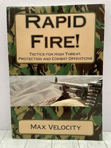 Rapid Fire! Tactics for High Threat, Protection & Combat Operations by Velocity - Picture 1 of 6