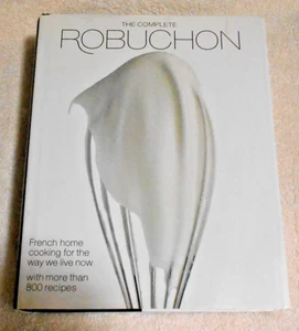 Complete Robuchon : French Home Cooking for the Way We Live Now with More... - Picture 1 of 1