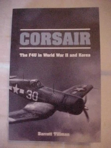 CORSAIR: THE F4U IN WORLD WAR II AND KOREA  U-BIRD, MILITARY FIGHTER AIRPLANE - Picture 1 of 3