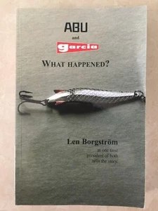 ABU and Garcia: What Happened? by Len Borgstrom, Signed - Bild 1 von 7