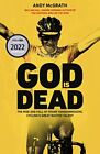 God is Dead: The Rise and Fall of Frank Vandenbroucke, Cycli... by McGrath, Andy