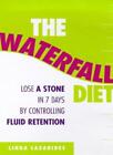The Waterfall Diet: Lose up to 14 pounds in 7 days by controll ,.9780749920258