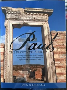 Paul, the Passionate Scholar: A Verse-by-Verse Analysis of the Complete {HH} - Picture 1 of 11