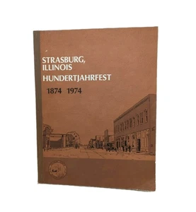 Strasburg Illinois Hundertjahrfest 1874-1974 Centennial Staple Bound Book - Foto 1 di 18