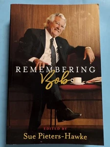 Remembering Bob: Bob Hawke Edited - Sue Pietersen-Hawke - Picture 1 of 2