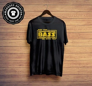 T Shirt May The Bass Be With You EDM Headbanger Dubstep Riddim Techno Tee - Picture 1 of 2