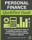 Personal Finance Quickstart Guide : The Simplified Beginner's Guide to Elimin...
