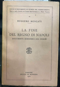 (Regno di Napoli) R. Moscati - LA FINE DEL REGNO DI NAPOLI - Le Monnier 1960 - Imagen 1 de 1