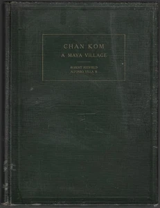 ROBERT REDFIELD ALFONSO VILLA Chan Kom, a Maya Village 1934 Yucatan - Imagen 1 de 3