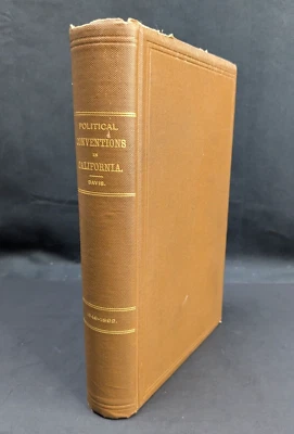 History of Political Conventions in California 1849-1892 Winfield J. Davis - Image 1 of 4