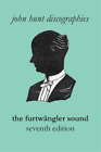 John Hunt The Furtwngler Sound The Discography Of Wilhelm Furtwng Paperback