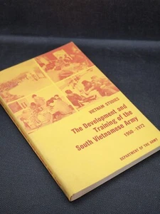 VIETNAM STUDIES The Development and Training of the South Vietnamese Army 50-72 - Picture 1 of 4