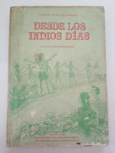 Desde Los Indios Dias por Carmen Muniz De Barbosa 1969 #L137 - Picture 1 of 6