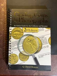 Grading Coins By Photgraphs 2nd edition by Q. David Bowers, 2005 - Foto 1 di 9