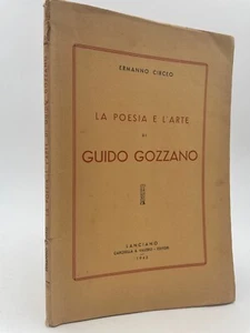 La  poesia e l'arte di Guido Gozzano Ermanno Circeo 1942 con dedica firma autore - Picture 1 of 4