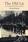 The Old Lie: The Great War and the Public-School Ethos by Peter Parker (English)
