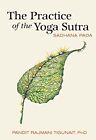 The Practice Of The Yoga Sutra: Sadhana Pada By Tigunait Ph.D., Pandit Rajmani