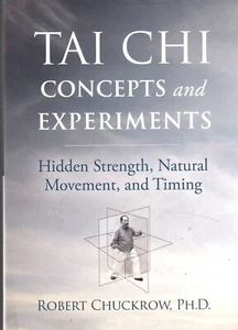 Tai Chi Concepts & Experiments: Hidden Strength, Natural Movement, & Timing [X] - Imagen 1 de 2