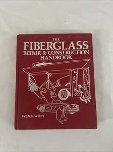 The fiberglass repair and construction handbook By Jack Wiley Rare 1982 1st Edit - Imagen 1 de 17