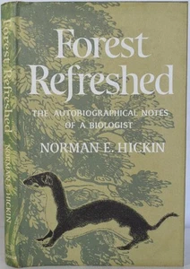 FOREST REFRESHED Autobiographical Notes of a Biologist Hickin 1965. Entomologist - Picture 1 of 6