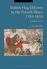 British Flag Officers in the French Wars, 1793-1815 - 9781350127777