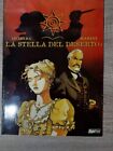 La Stella Del Deserto 1 - Stephen Desberg, Enrico Marini - Magic Press