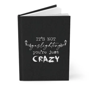 Not Gaslighting (White Text) - Hardcover Notebook Lined Journal by GatorDesign - Picture 1 of 6