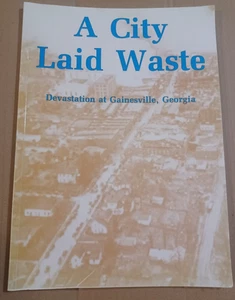 1936 A City Laid Waste, Gainesville Georgia Tornado, History, 1986 history repri - Picture 1 of 9
