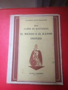 “Sui campi di battaglia. Il medio e il basso Isonzo” – TCI, 1937 - Foto 1 di 7
